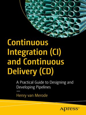 cover image of Continuous Integration (CI) and Continuous Delivery (CD)